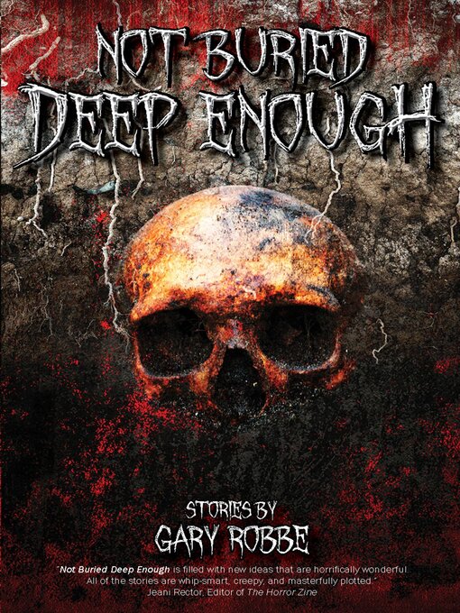 Title details for Not Buried Deep Enough by Gary Robbe - Available